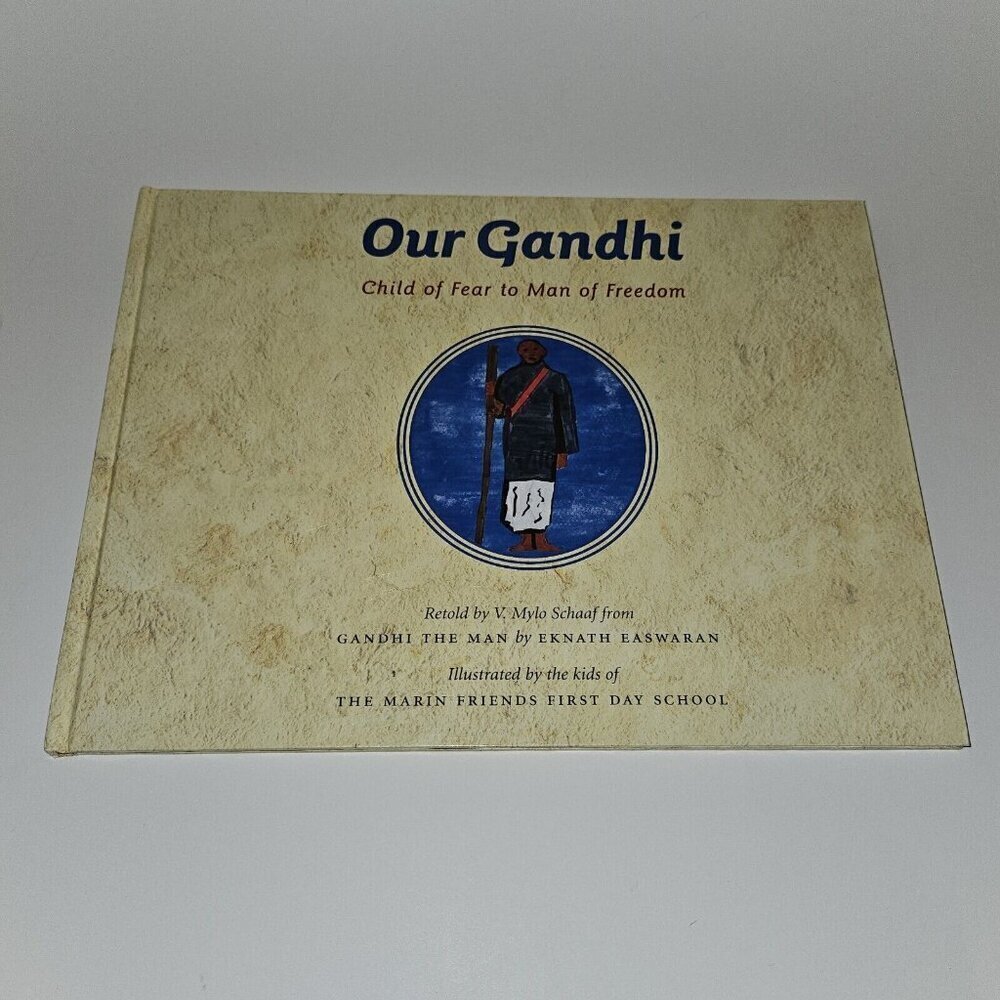 Our Gandhi Hardcover Book Child of Fear Man of Freedom V Mylo Schaaf Easwaran